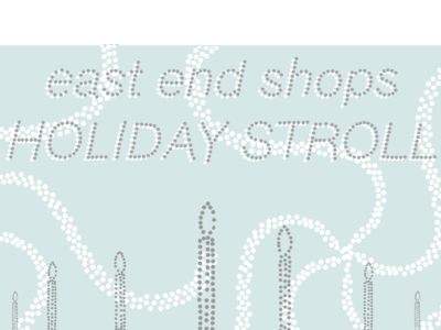 ***EAST END HOLIDAY STROLL***