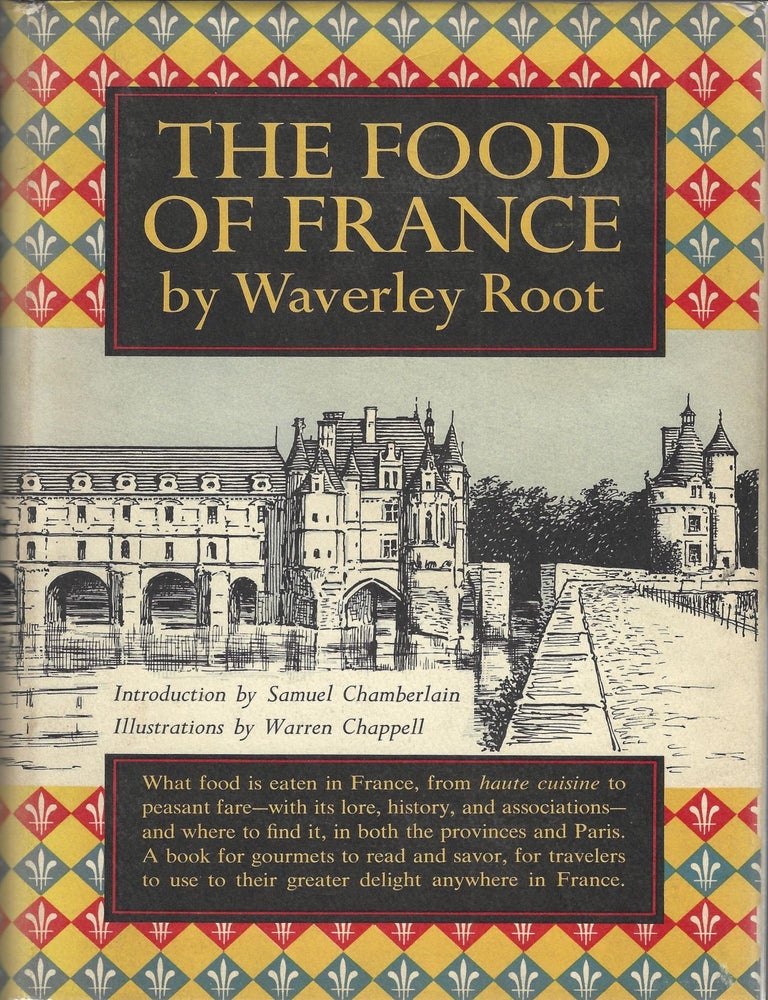 Item #10205 The Food of France. With an Introduction by Samuel Chamberlain. Waverley Root