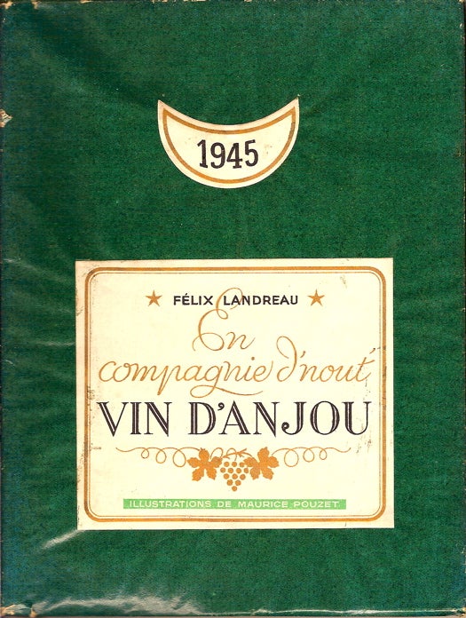 Item #1616 En Compagnie d'Nout' Vin d'Anjou. Felix Landreau, Maurice Pouzet.