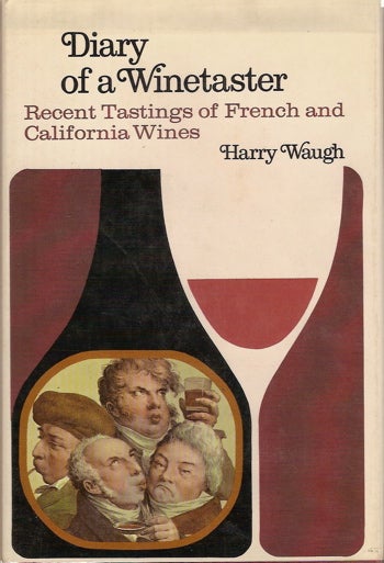 Item #1856 Diary of a Winetaster. Recent Tastings of French and California Wines. Harry Waugh