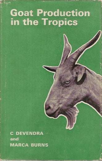 Item #1893 Goat Production in the Tropics. C. Devendra, Marca Burns.