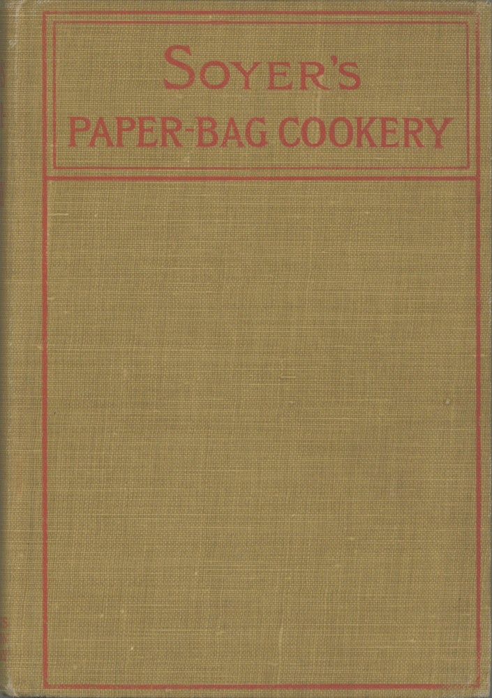 Item #2007 Soyer's Paper-Bag Cookery. Nicolas Soyer