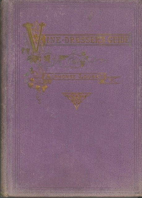 Item #2008 The American Vine-Dresser's Guide. New and Revised Edition. Alphonse Loubat.