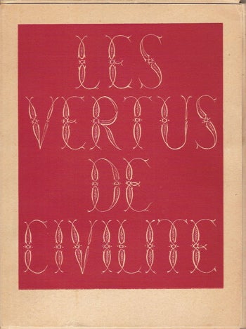 Item #2086 Les Vertus de Civilite. Célébrées au burin par Gautier-Constant. Raymond Oliver,...