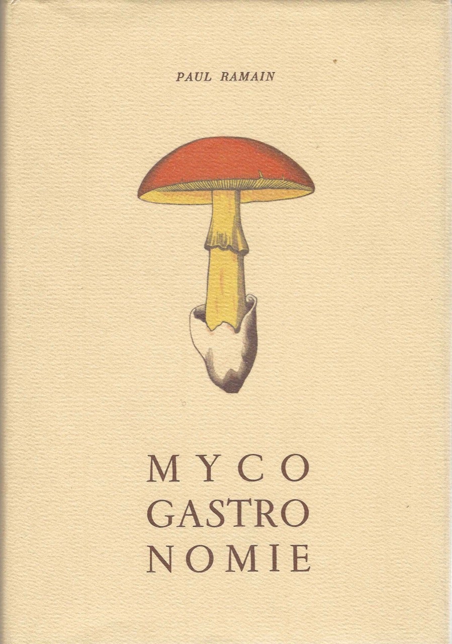 Item #2172 Myco-Gastronomie. Avec un Preface de Robert J. Courtine. Paul Ramain, Roger Heim, introduction.