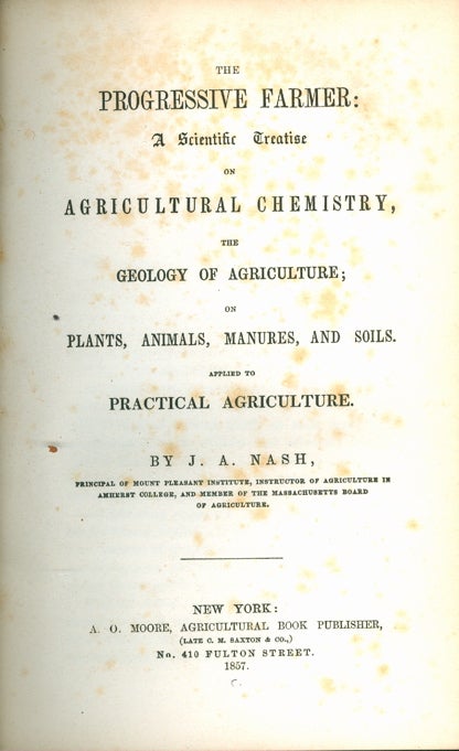 Item #2176 The Progressive Farmer: a Scientific Treatise on Agricultural Chemistry, the Geology...