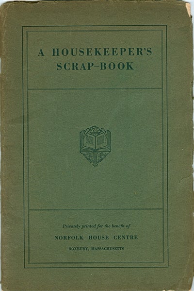 Item #2245 A Housekeeper's Scrap-Book. Privately Printed for the benefit of Norfolk House Centre,...