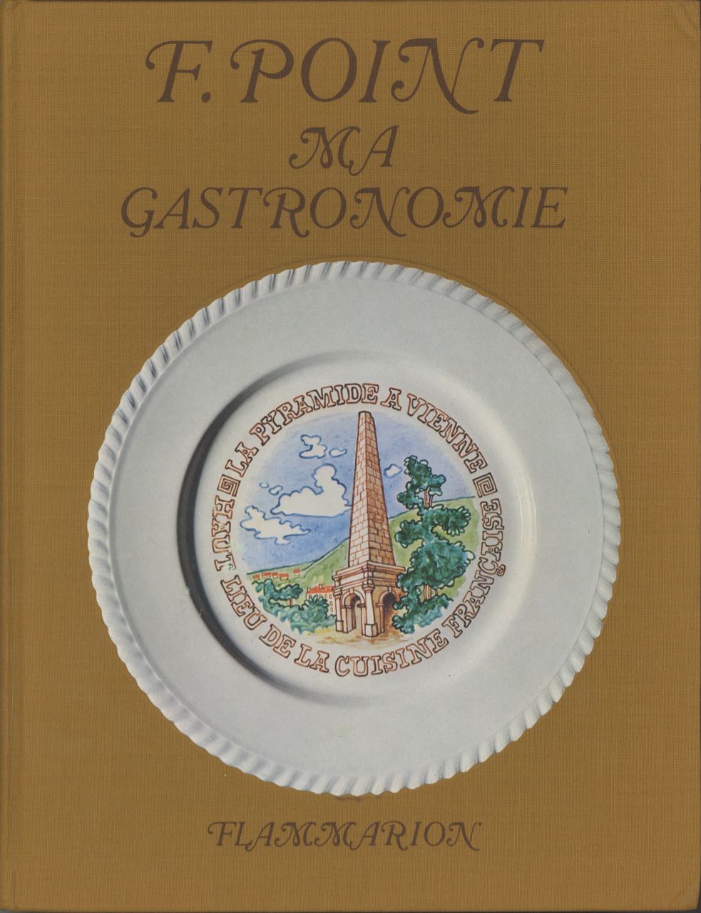 Item #2334 Ma Gastronomie. Introduction et presentation de Felix Benoit. Neuf compositions de Dunoyer de Segoznac. Point, ernand, Fernand.