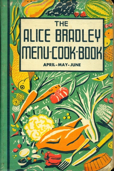 Item #2450 The Alice Bradley Menu-Cook-Book. Menus, Marketing Lists and Recipes. April-May-June....