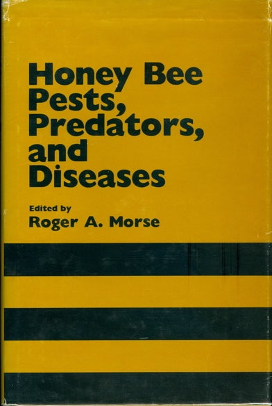 Item #2461 Honey Bee Pests, Predators and Diseases. Roger A. Morse