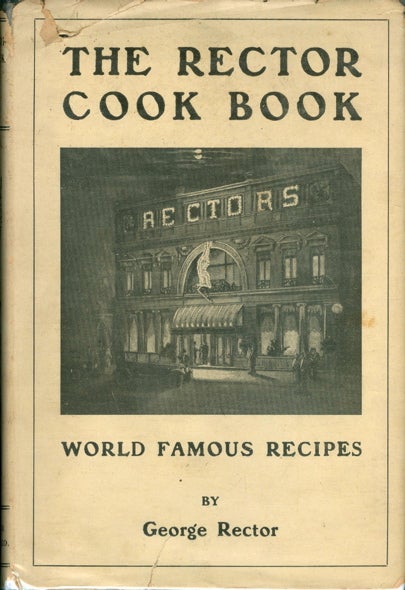 Item #2481 The Rector Cook Book. World Famous Recipes. Specialties from Noted Restaurants...