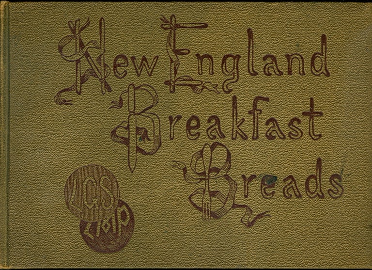 Item #2628 New England Breakfast Breads, Luncheon and Tea Biscuits. Lucy Gray Swett