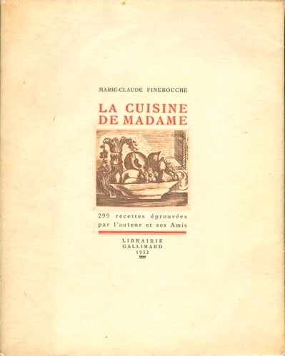 Item #2638 La Cuisine de Madame. 299 recettes eprouves par l'auteur et ses Amis. Marie-Claude...