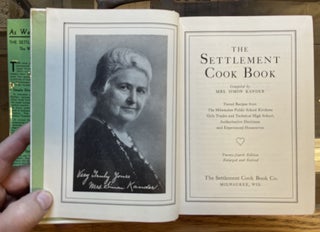 The Settlement Cook Book : Tested recipes from the Milwaukee Public School Kitchen Girls Trades and Technical High School, Authoritative Dietitians and Experienced Housewives.