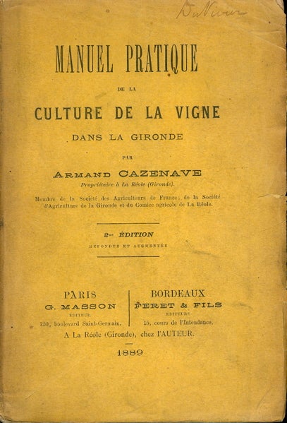 Item #2804 Manuel Pratique de la Culture de la Vigne dans la Gironde. 2me Edition Refondue et Augmentee. Armand Cazenave.