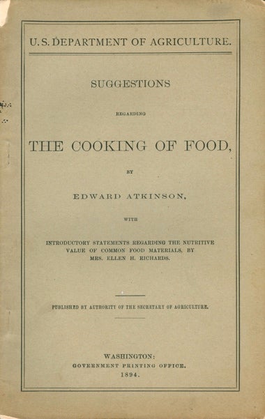 Item #2877 Suggestions Regarding the Cooking of Food... With Introductory Statement Regarding the Nutritive Value of Comon Food Materials, by Mrs. Ellen Richards. Edward Atkinson, Mrs. Ellen Richards, U S. Department of Agriculture.