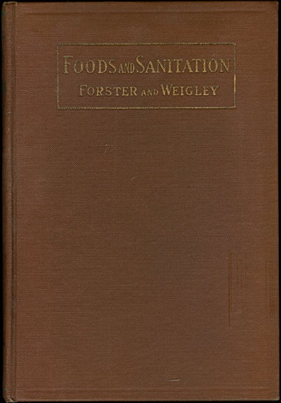 Item #2961 Foods and Sanitation. A Text-Book and Laboratory Manual for High Schools. Edith Hall Forster, Mildred Weigley.