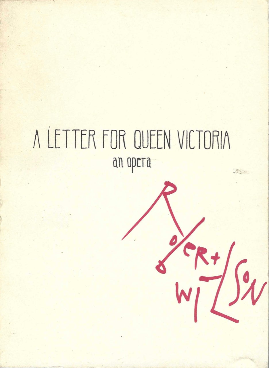 Item #3055 A Letter for Queen Victoria, an Opera. Robert Wilson.