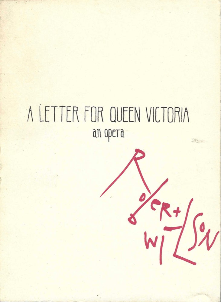 Item #3055 A Letter for Queen Victoria, an Opera. Robert Wilson
