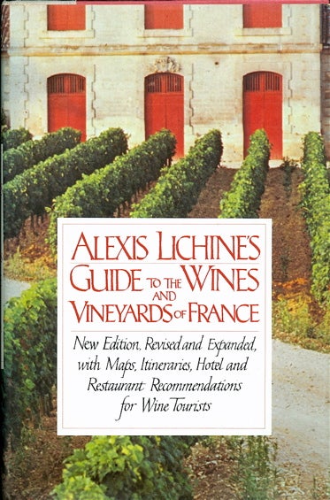 Item #3174 Alexis Lichine's Guide to the Wines and Vineyards of France. Alexis Lichine.