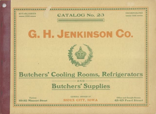 Item #3260 Catalog No. 23: Butchers' Cooling Rooms, Refrigerators, and Butchers' Supplies. Trade Catalogue – Butcher Equipment, G H. Jenkinson Company.