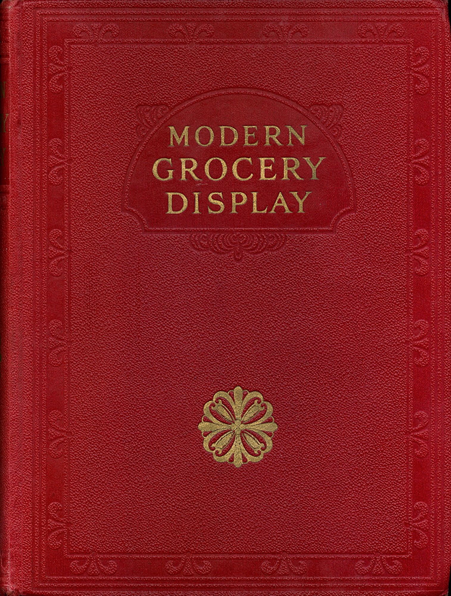 Item #3336 Modern Grocery Display: A Practical Work on Window Dressing and Interior Display. C. L. T. Beeching.