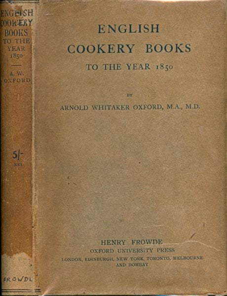 Item #3375 English Cookery Books to the Year 1850. Arnold Whitaker Oxford
