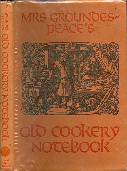 Item #3394 Mrs Groundes-Peace's Old Cookery Notebook. Zara Groundes-Peace