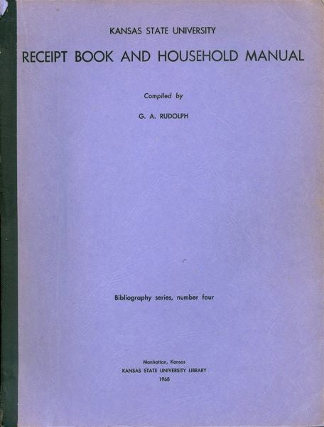 Item #3428 Kansas State University, Receipt Book and Household Manual. G. A. Rudolph