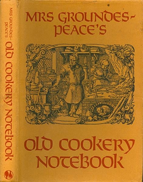 Item #3433 Mrs Groundes-Peace's Old Cookery Notebook. Zara Groundes-Peace
