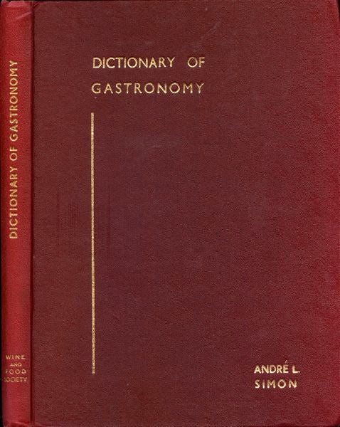 Item #3434 A Dictionary of Gastronomy. Andre L. Simon.