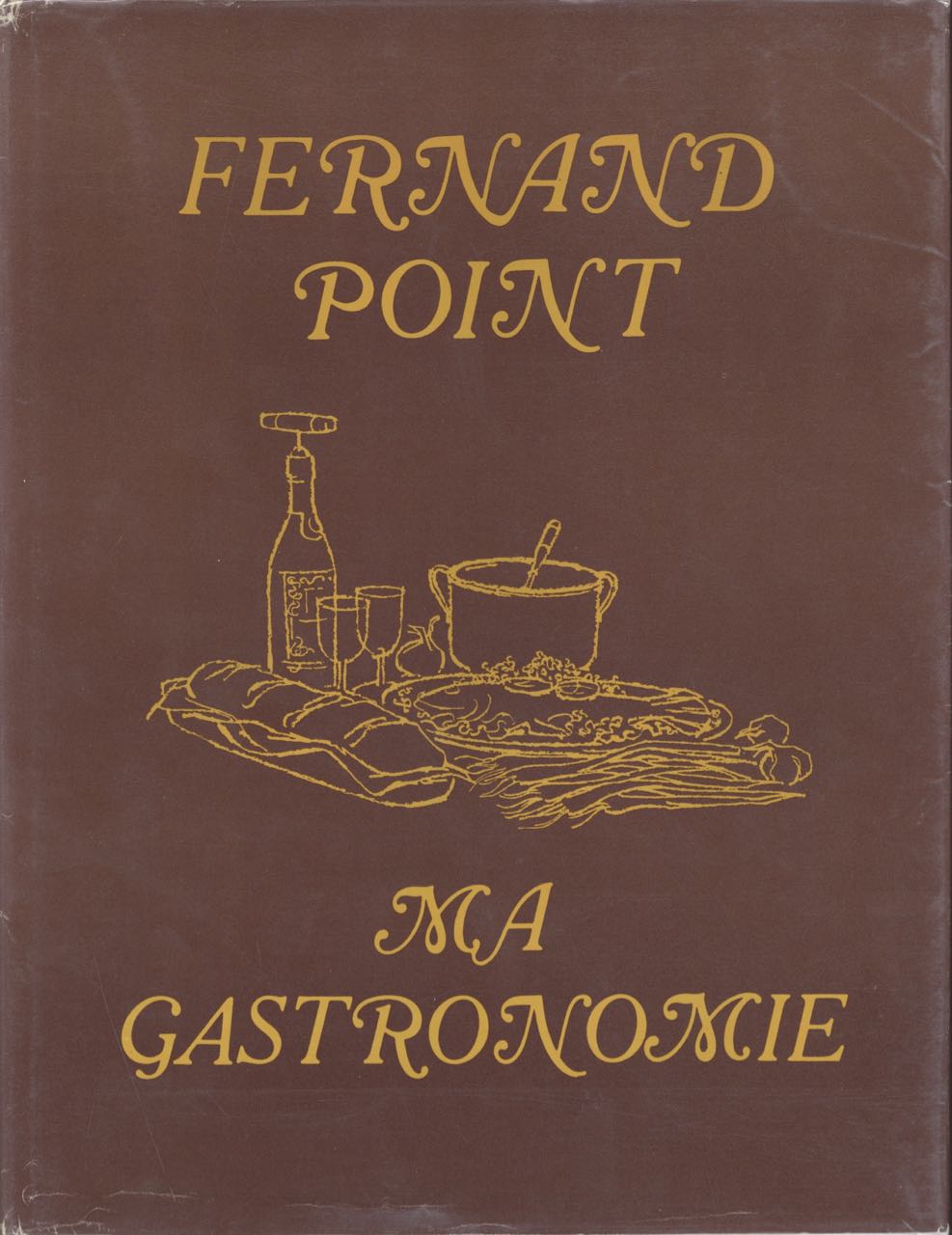 Item #3445 Ma Gastronomie. Fernand Point.