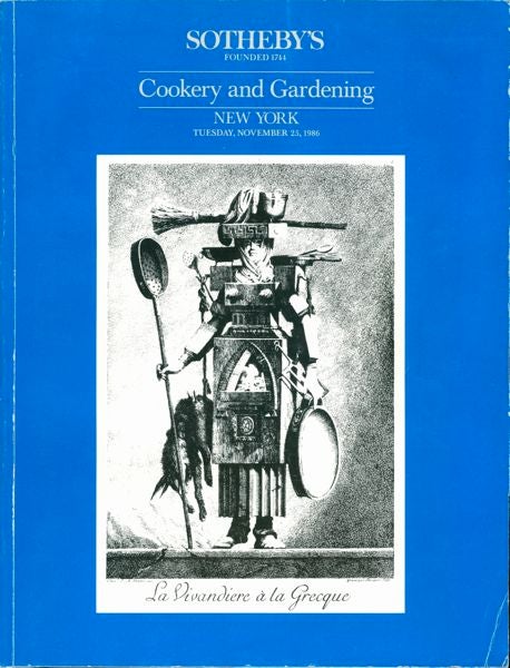 Item #3547 Cookery and Gardening : Important Books and Manuscripts Relating to Cookery and...