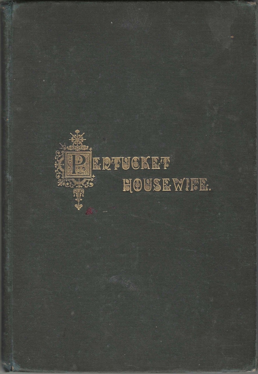 Item #3564 The Pentucket Housewife. A Manual for Housekeepers, and Collection of Recipes, Contributed by the Ladies of the First Baptist Church, Haverhill, Mass. Third Edition. First Baptist Church, Ladies of the Church, Caroline Matilda Whittier Train, Mass Haverhill.