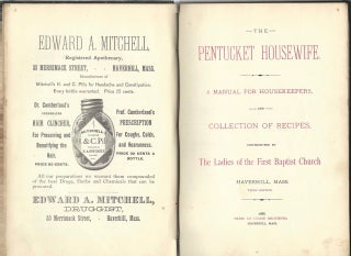 The Pentucket Housewife. A Manual for Housekeepers, and Collection of Recipes, Contributed by the Ladies of the First Baptist Church, Haverhill, Mass. Third Edition.