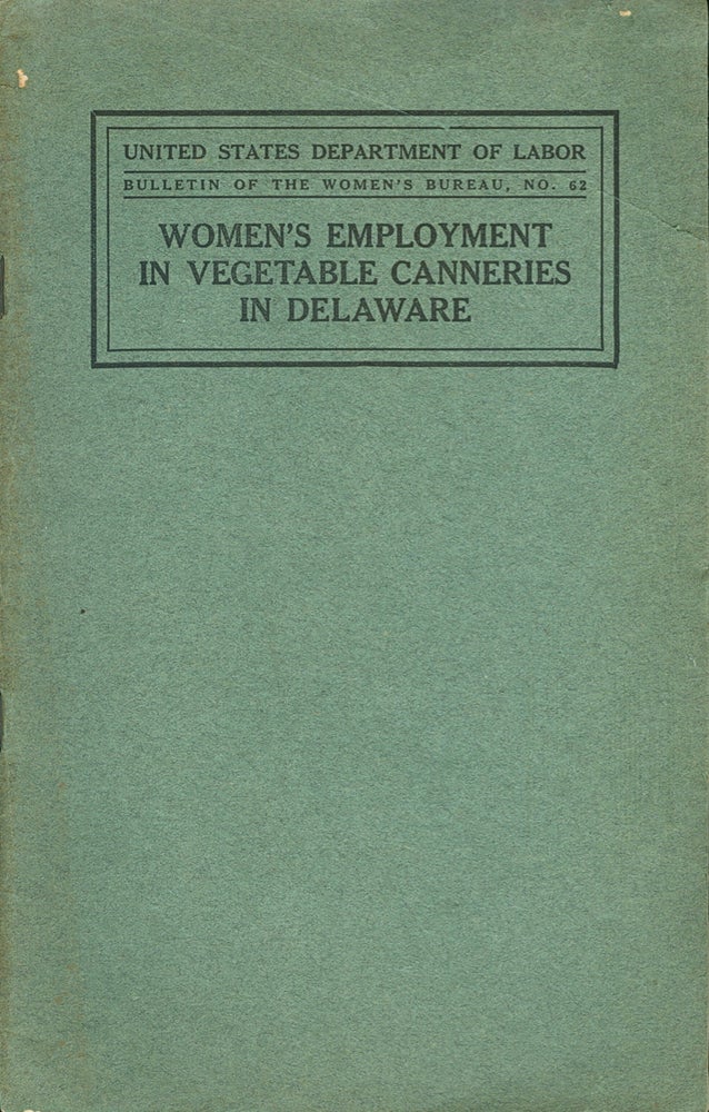 Item #3697 Women's Employment in Vegetable Canneries in Delaware. U S. Department of Labor