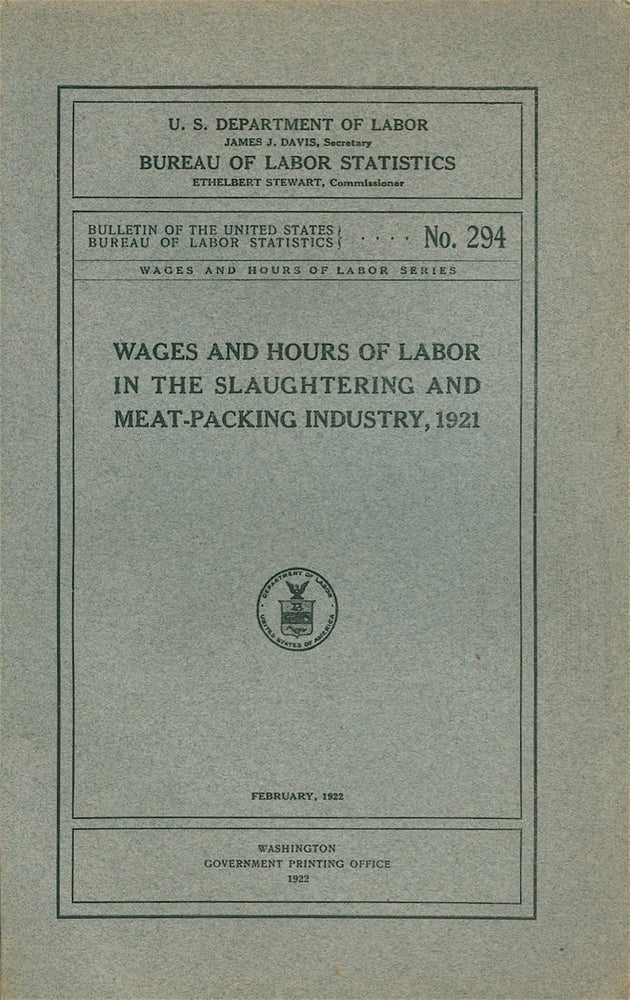 Item #3698 Wages and Hours of Labor in the Slaughtering and Meat-Packing Industry, 1921. Bureau...