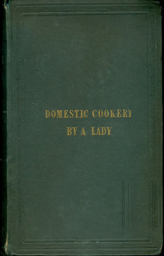 Item #3789 A New System of Domestic Cookery : founded upon principles of economy and adapted to...