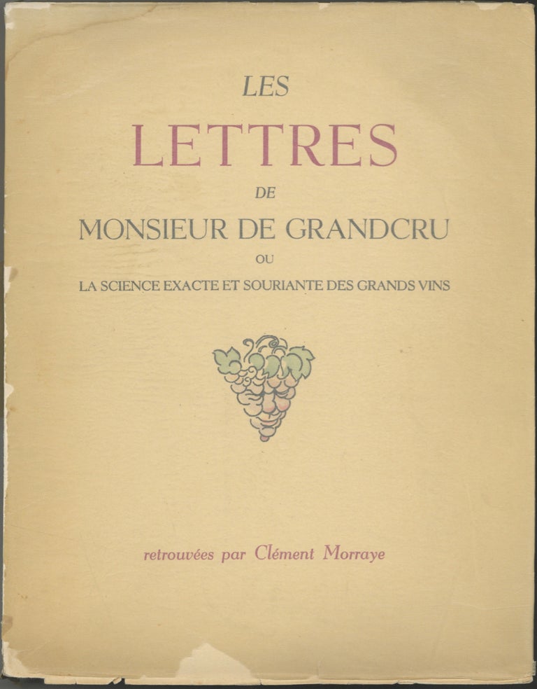 Item #4016 Les Lettres de Monsieur de Grandcru. La Science Exacte et Souriant des Grandes...