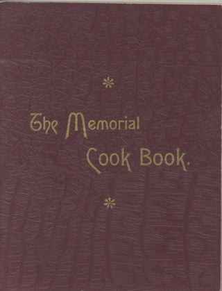 The Memorial Cook Book, Comprising Tested Receipts by the Ladies of Rockland, Mass.