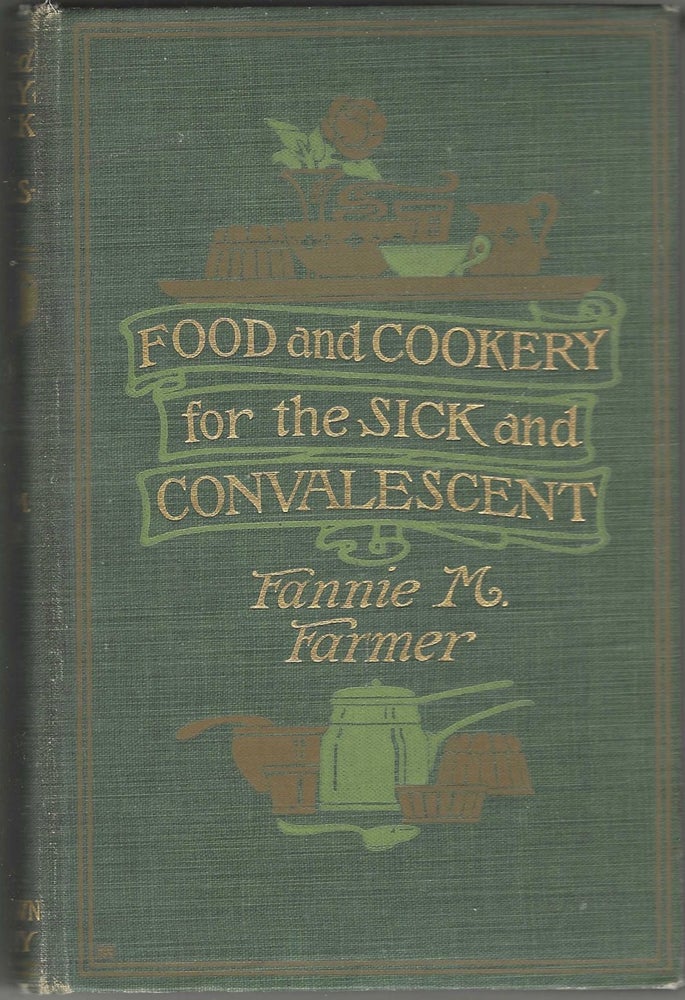 Item #4322 Food and Cookery for the Sick and Convalescent. Fannie M. Farmer