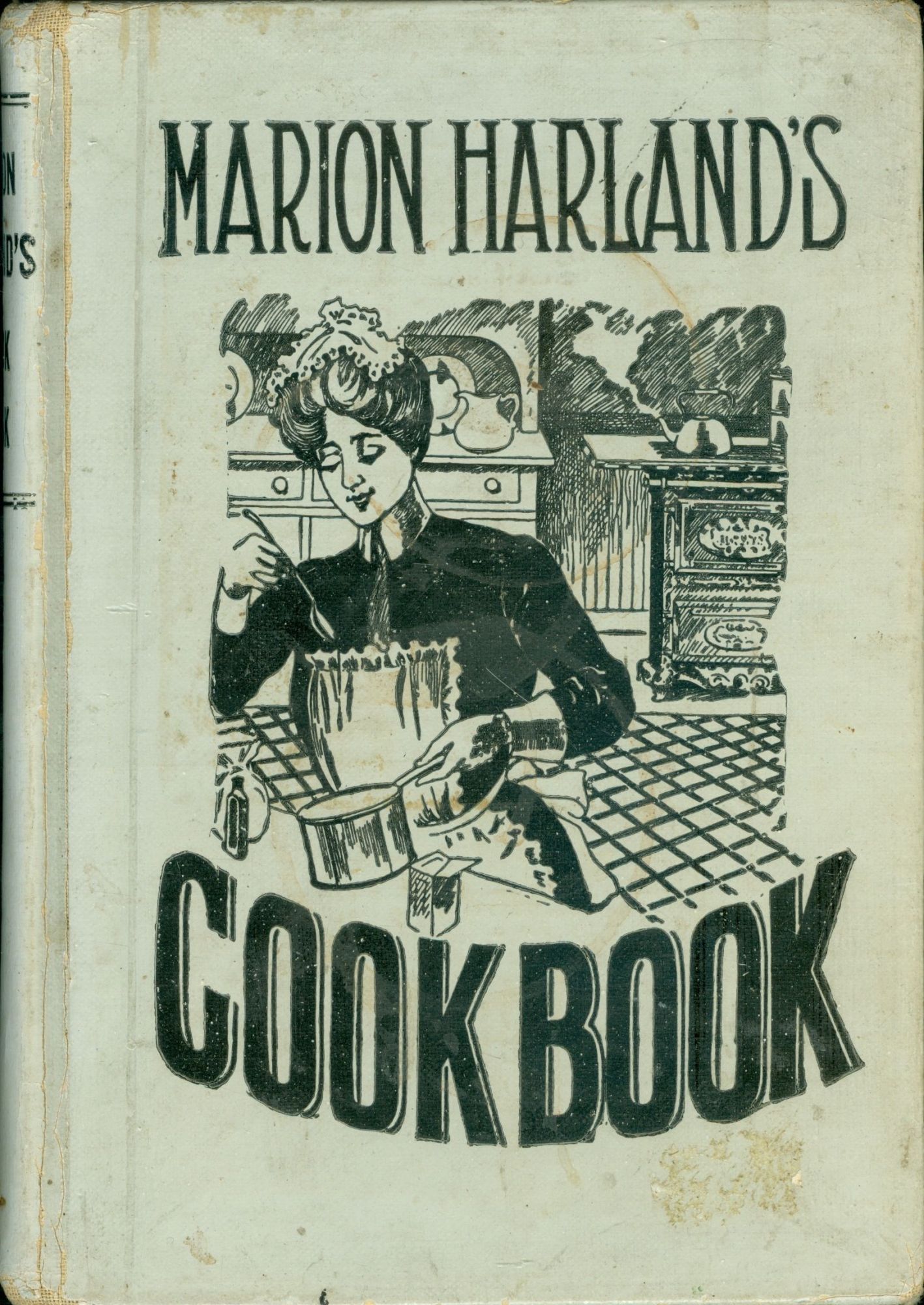 Item #4484 Marion Harland's Cook Book of Tried and Tested Recipes, Containing. Marion Harland, Mary Virginia Terhune.