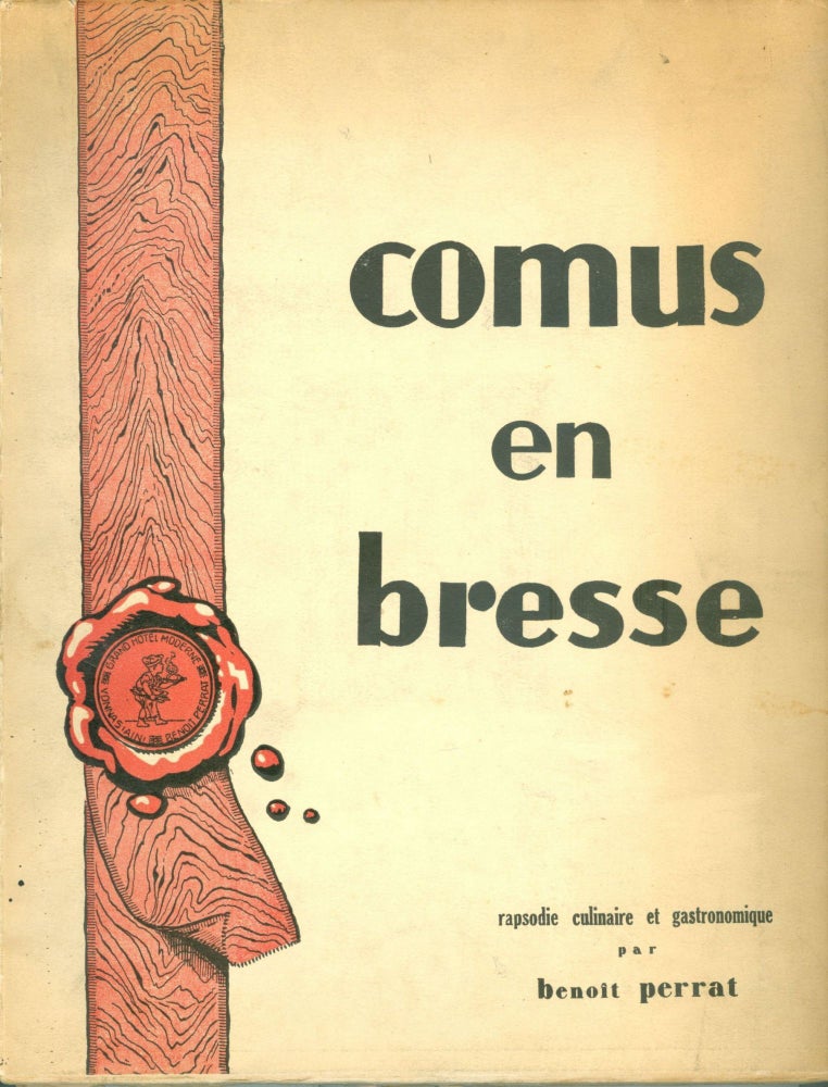 Item #4575 Comus (dieu de festins et des plaisirs) en Bresse. Rapsodie culinaire et...