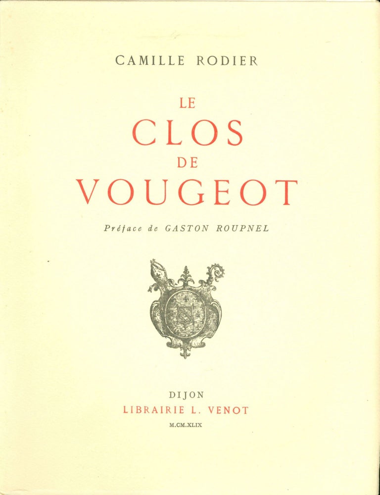 Item #4577 Le Clos de Vougeot. Preface de Gaston Roupnel. Camille Rodier