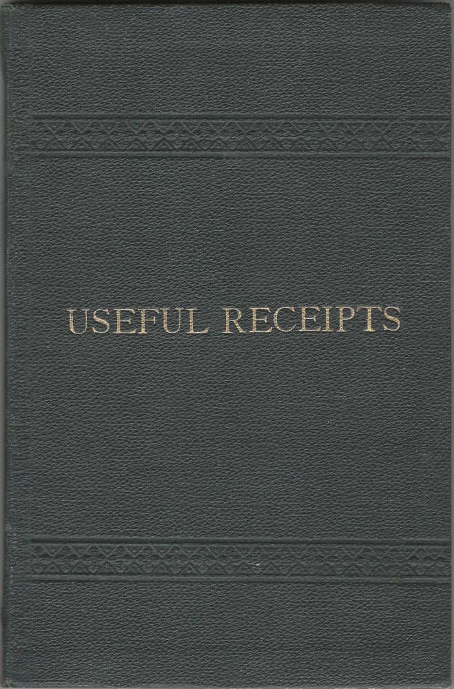 Item #4660 Useful Receipts: Simple directions for practical housekeepers, including contributions...