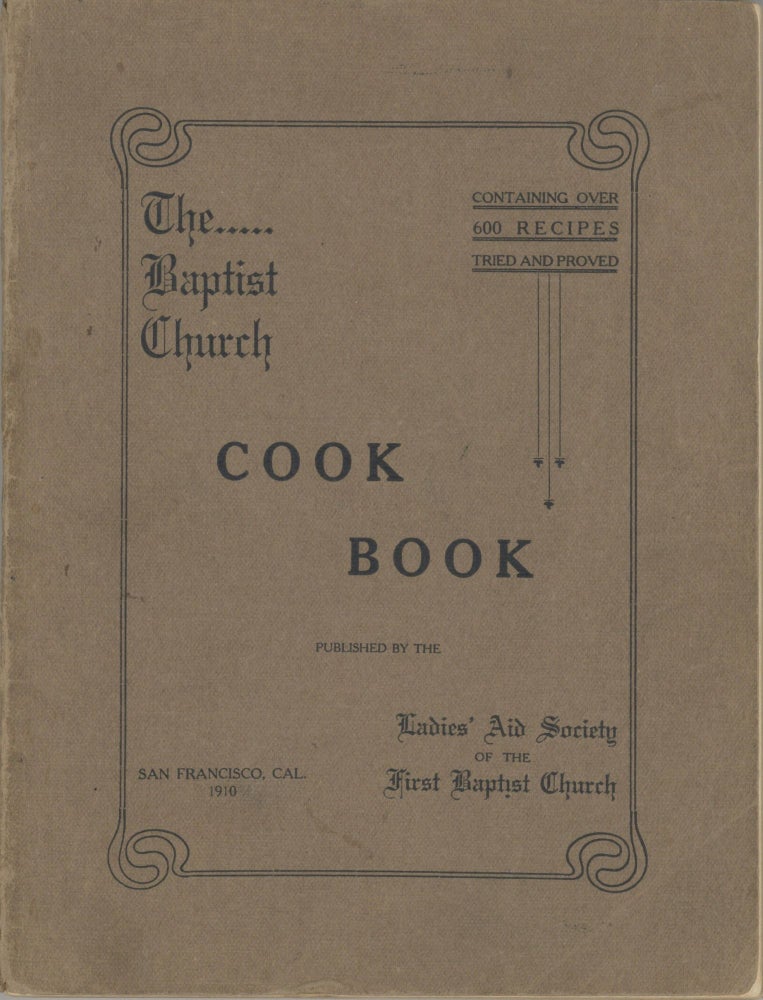 Item #4711 The Baptist Church Cook Book. Published by the Ladies' Aid Society of the First...