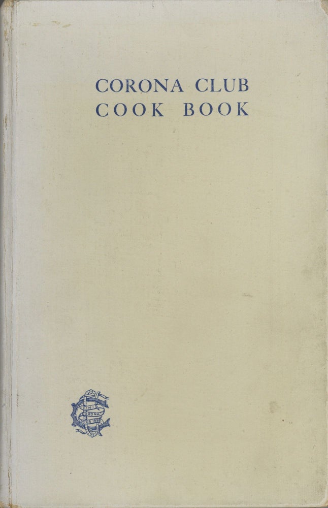 Item #4739 Corona Club Cook Book. [Compiled by members of the Corona Club]. Corona Club,...