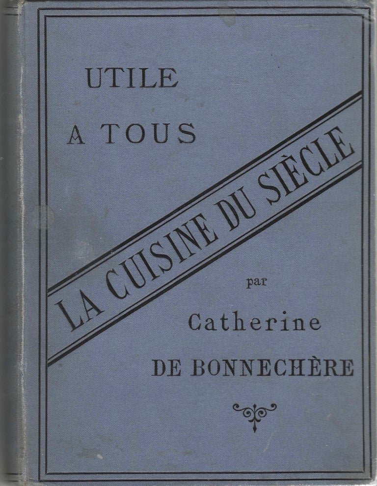 Item #4760 La Cuisine du Siècle , Dictionnaire pratique des recettes culinaires et des recettes...