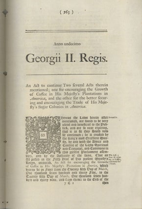 Anno Regni Georgii III. Regis Magnae Britanniae... An Act to continue two several acts therein mentioned; one for securing the growth of Coffee in his Majesty's Plantations in America, and the other for the better securing and encouraging the Trade of His Majesty's Sugar Colonies in America.
