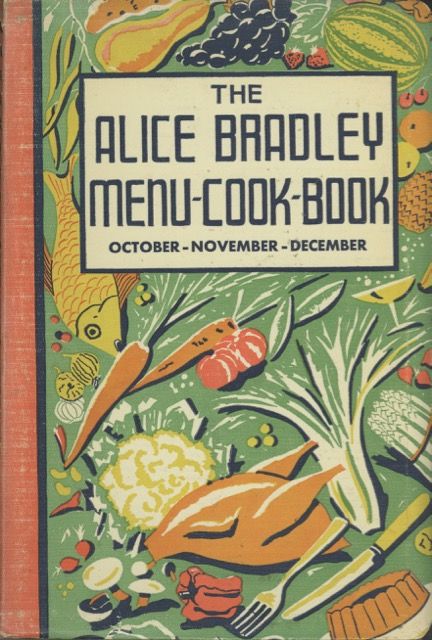 Item #4869 The Alice Bradley Menu-Cook-Book. Menus, Marketing Lists and Recipes. October,...